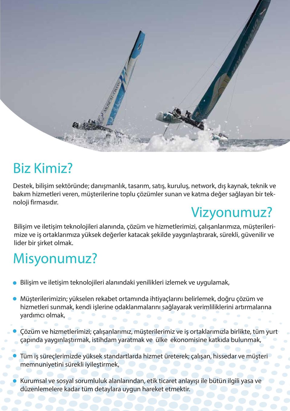 firmasıdır. Misyonumuz? Vizyonumuz?