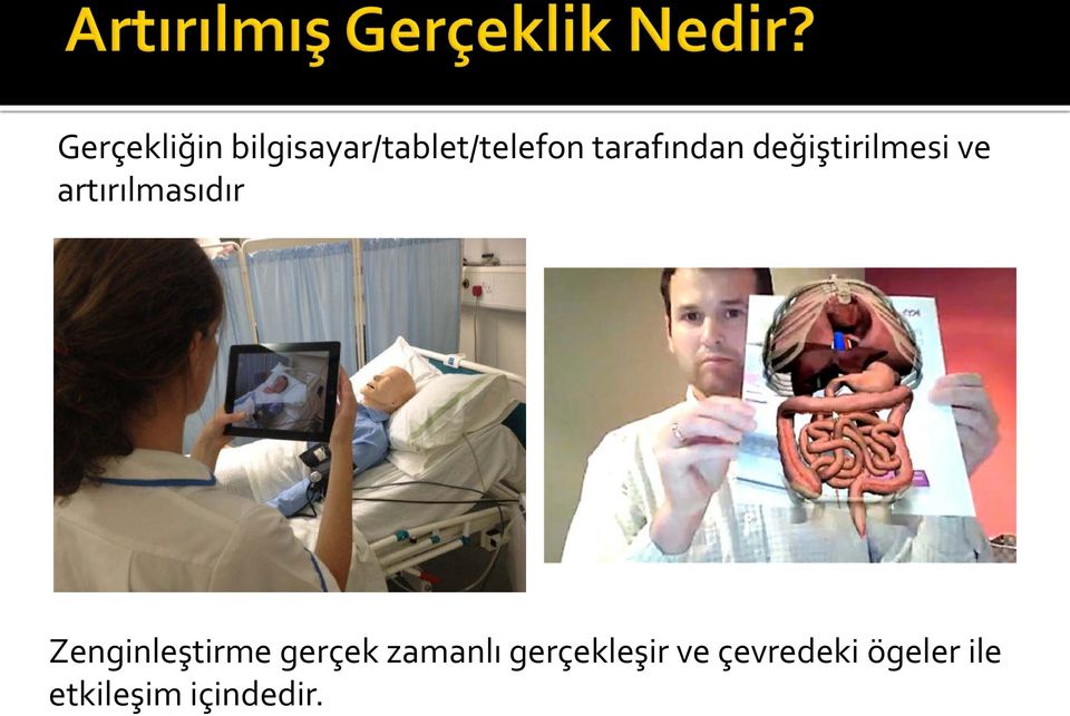 artırılmasıdır Zenginleştirme gerçek