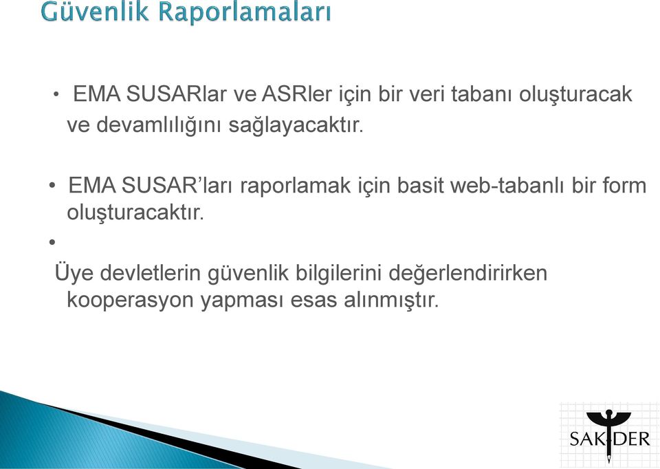 EMA SUSAR ları raporlamak için basit web-tabanlı bir form