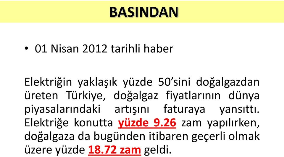 artışını faturaya yansıttı. Elektriğe konutta yüzde 9.