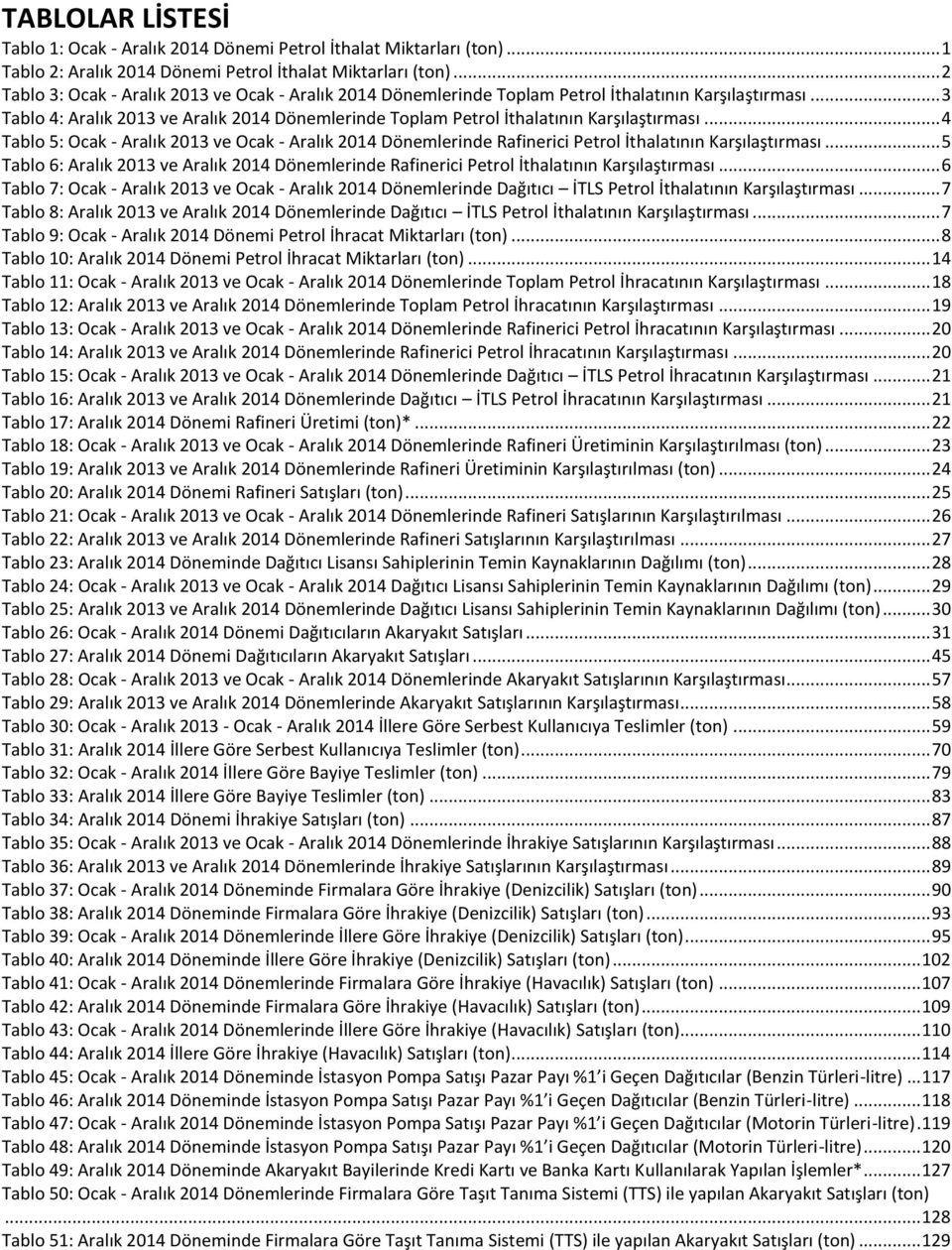 .. 3 Tablo 4: Aralık 2013 ve Aralık 2014 Dönemlerinde Toplam Petrol İthalatının Karşılaştırması.