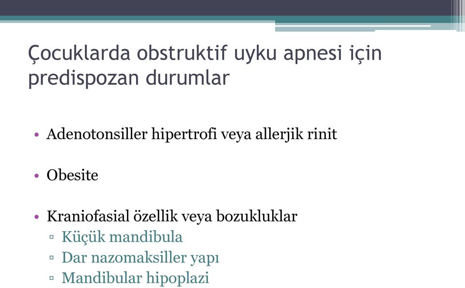 rinit Obesite Kraniofasial özellik veya bozukluklar