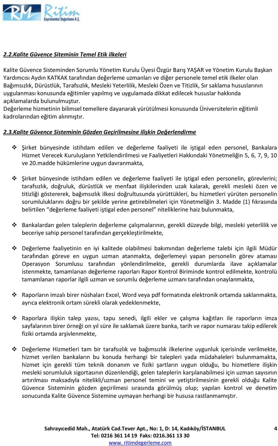 yapılmış ve uygulamada dikkat edilecek hususlar hakkında açıklamalarda bulunulmuştur.