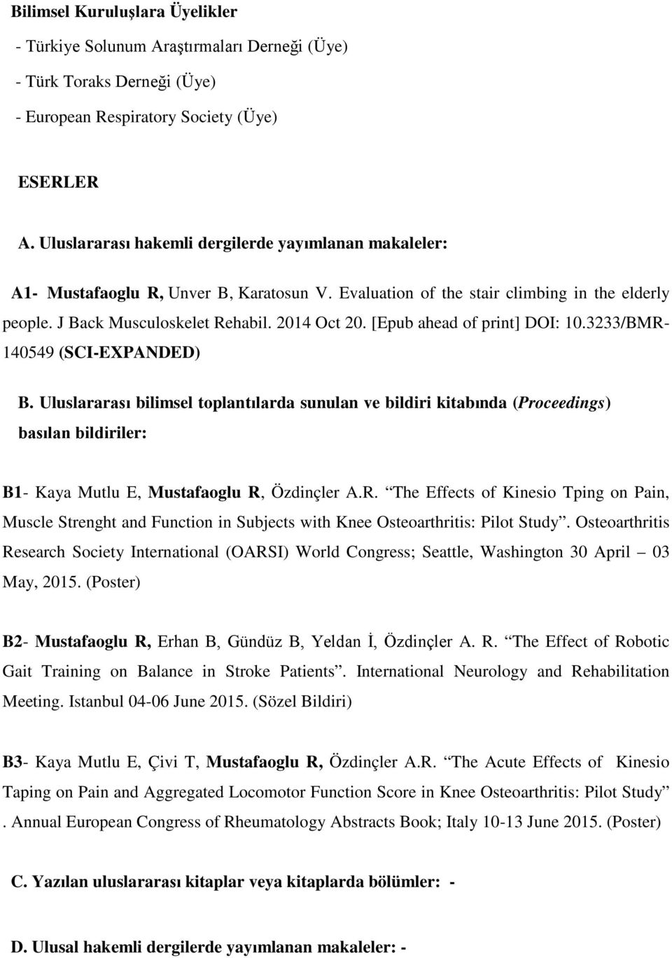 [Epub ahead of print] DOI: 10.3233/BMR- 140549 (SCI-EXPANDED) B.