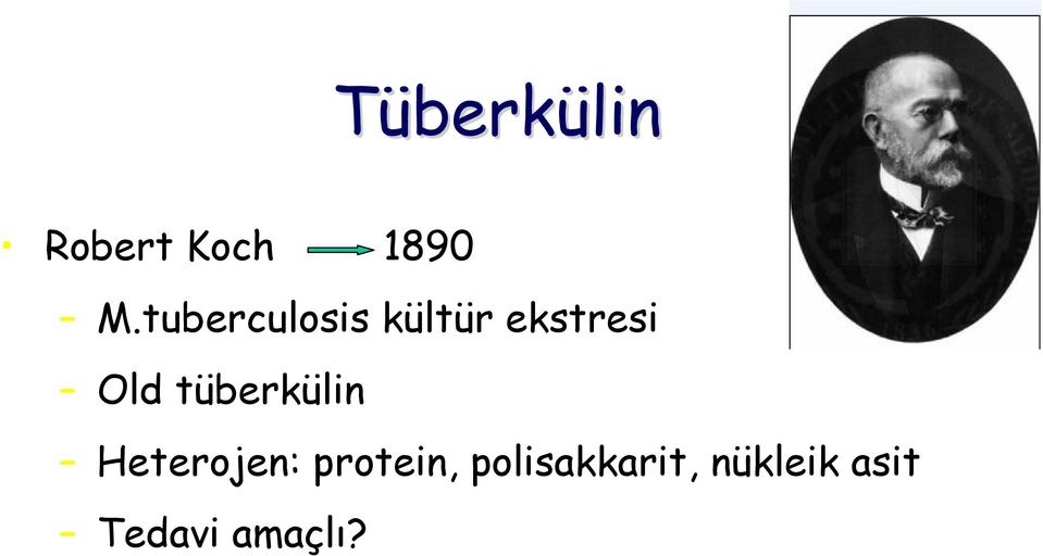 tüberkülin Heterojen: protein,