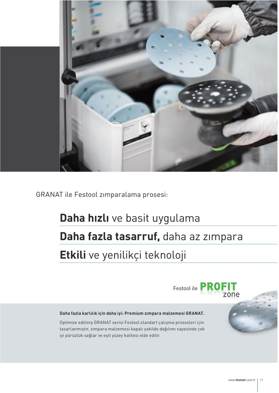 Optimize edilmiş GRANAT serisi Festool standart çalışma prosesleri için tasarlanmıştır, zımpara malzemesi