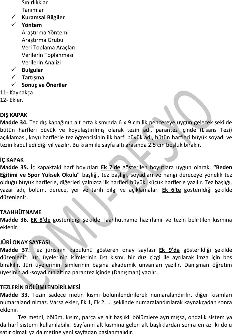 Tez dış kapağının alt orta kısmında 6 x 9 cm'lik pencereye uygun gelecek şekilde bütün harfleri büyük ve koyulaştırılmış olarak tezin adı, parantez içinde (Lisans Tezi) açıklaması, koyu harflerle tez