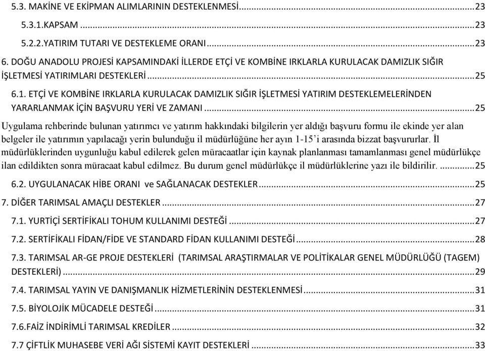 ETÇİ VE KOMBİNE IRKLARLA KURULACAK DAMIZLIK SIĞIR İŞLETMESİ YATIRIM DESTEKLEMELERİNDEN YARARLANMAK İÇİN BAŞVURU YERİ VE ZAMANI.