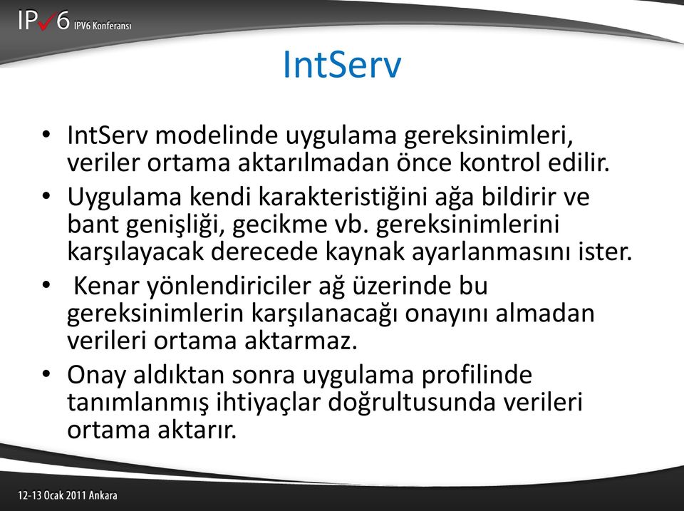 gereksinimlerini karşılayacak derecede kaynak ayarlanmasını ister.