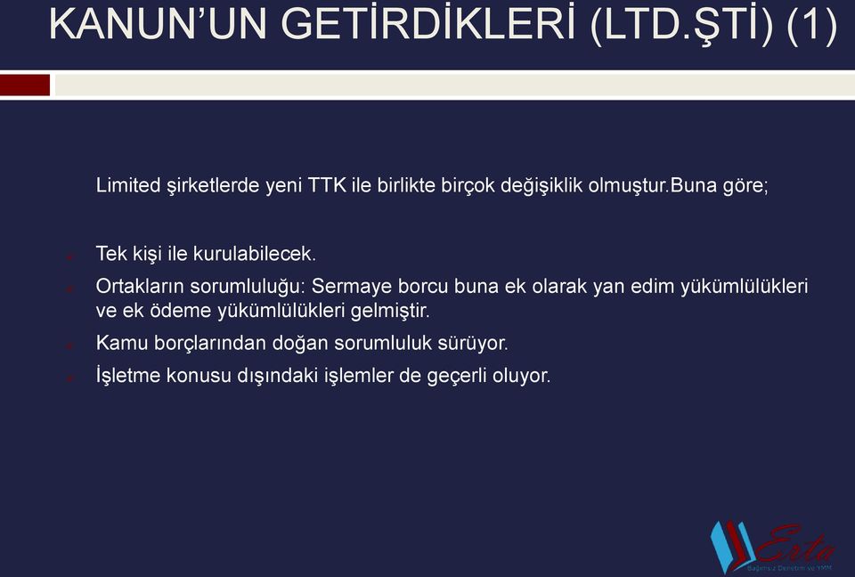 buna göre; Tek kişi ile kurulabilecek.