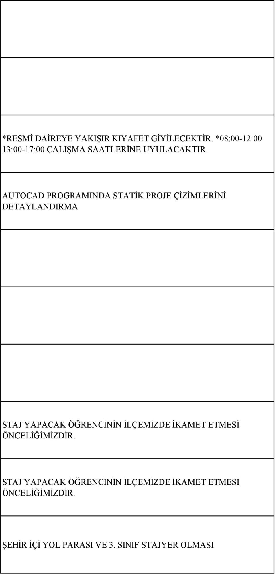 AUTOCAD PROGRAMINDA STATİK PROJE ÇİZİMLERİNİ DETAYLANDIRMA STAJ YAPACAK ÖĞRENCİNİN