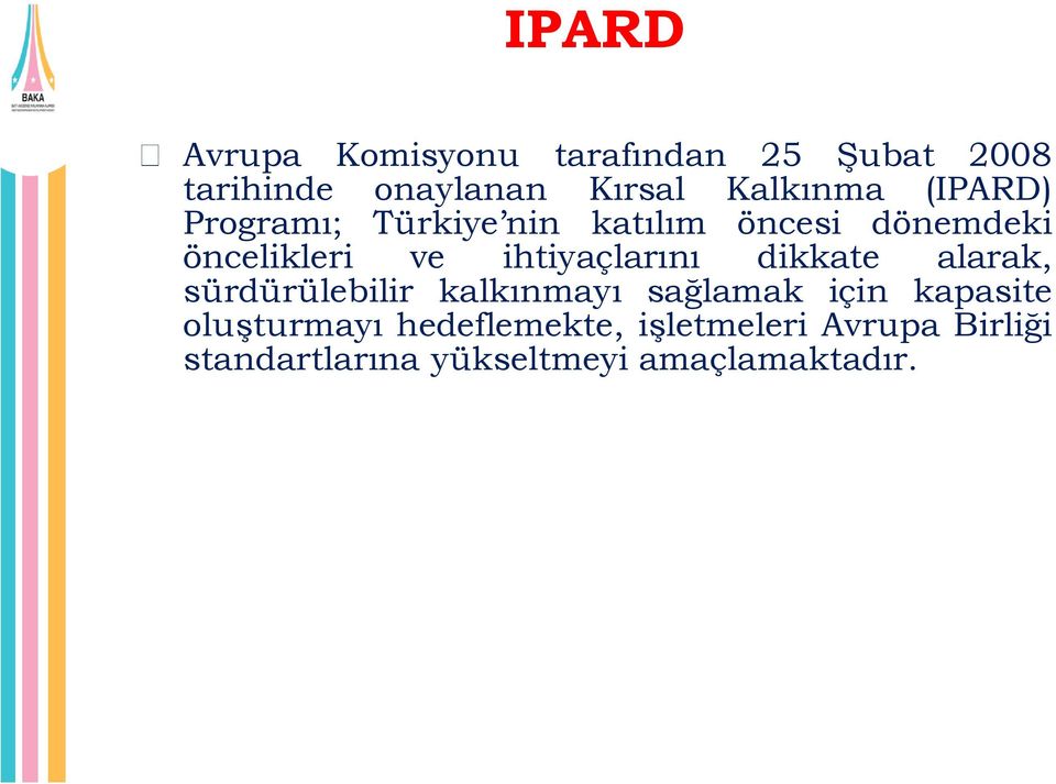 ihtiyaçlarını dikkate alarak, sürdürülebilir kalkınmayı sağlamak için kapasite