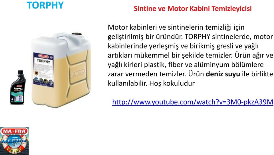 TORPHY sintinelerde, motor kabinlerinde yerleşmiş ve birikmiş gresli ve yağlı artıkları mükemmel bir