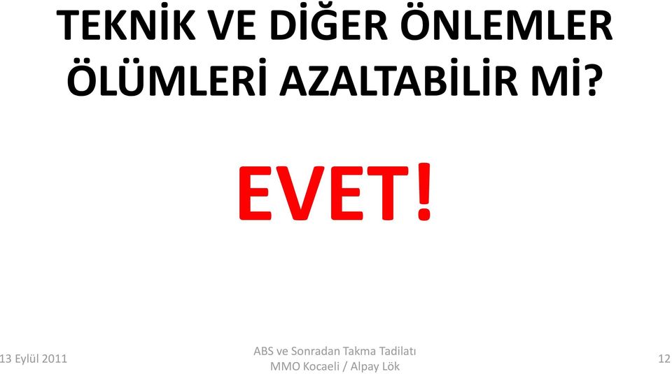 AZALTABİLİR Mİ?