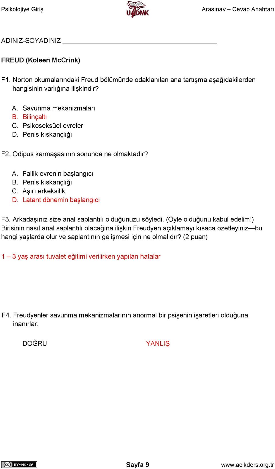 Arkadaşınız size anal saplantılı olduğunuzu söyledi. (Öyle olduğunu kabul edelim!