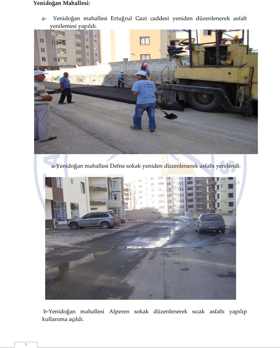 a-yenidoğan mahallesi Defne sokak yeniden düzenlenerek asfaltı