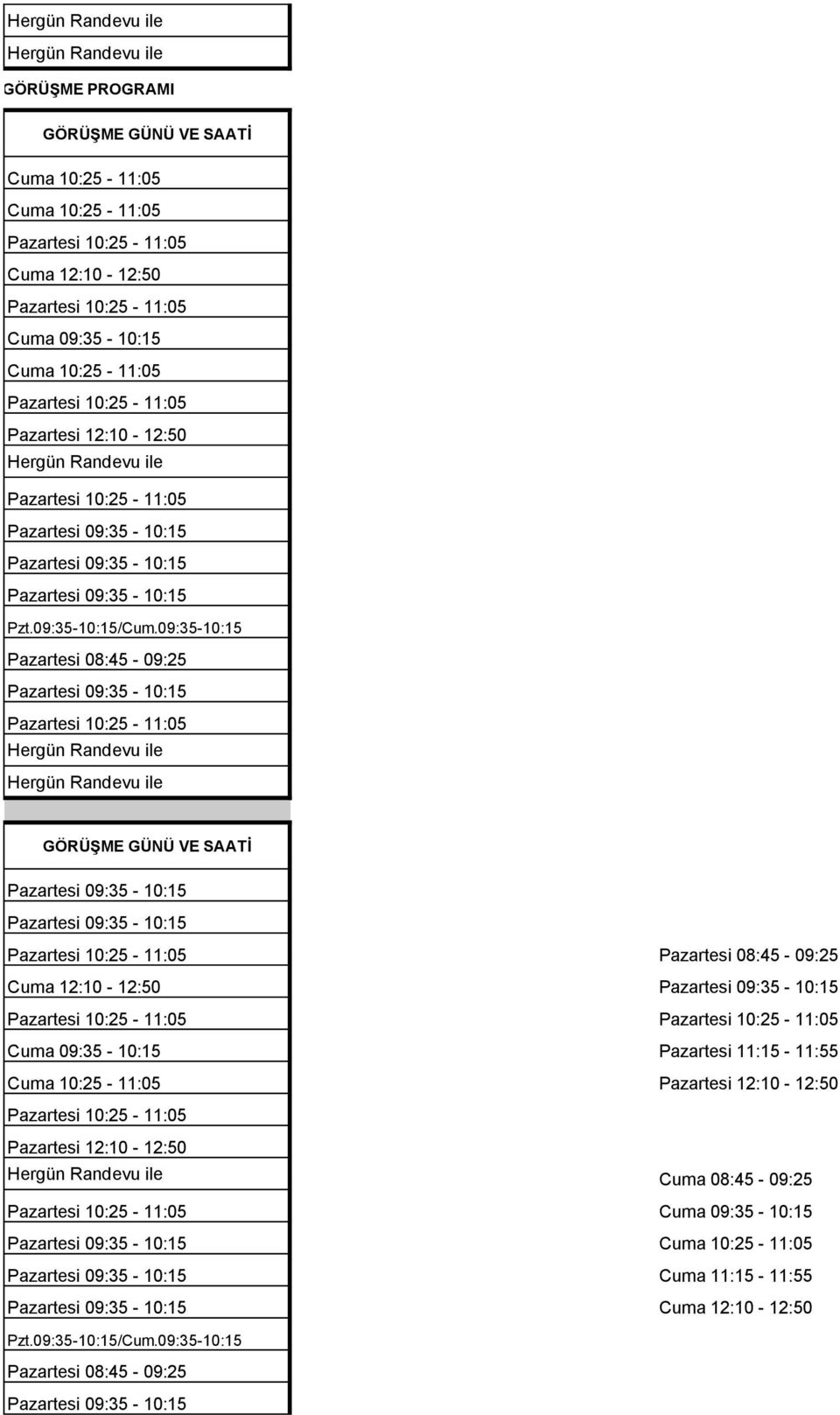 09:35-10:15 Cuma 12:10-12:50 Cuma