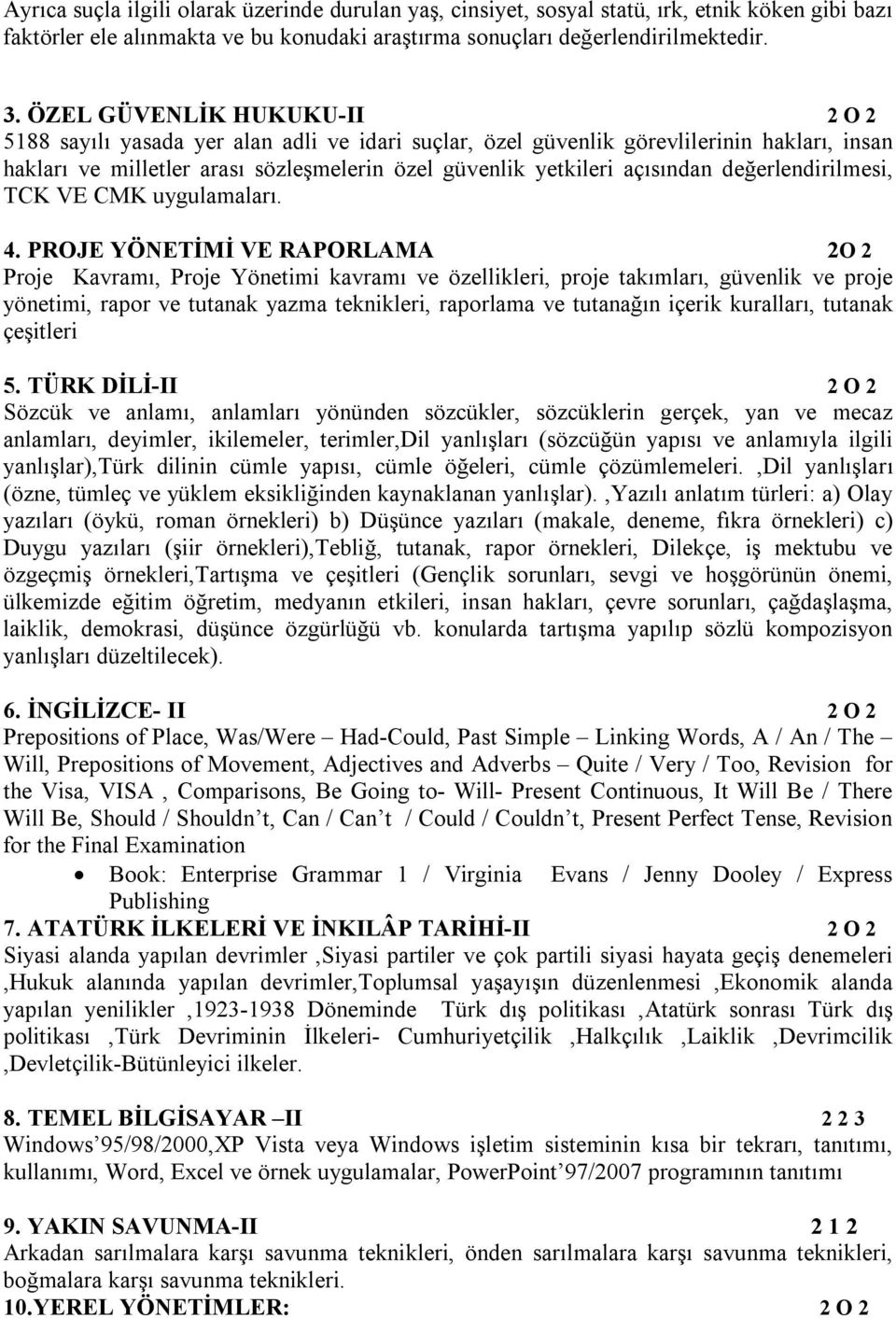 değerlendirilmesi, TCK VE CMK uygulamaları. 4.