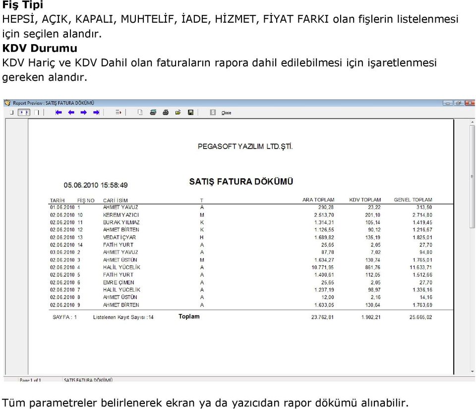 KDV Durumu KDV Hariç ve KDV Dahil olan faturaların rapora dahil