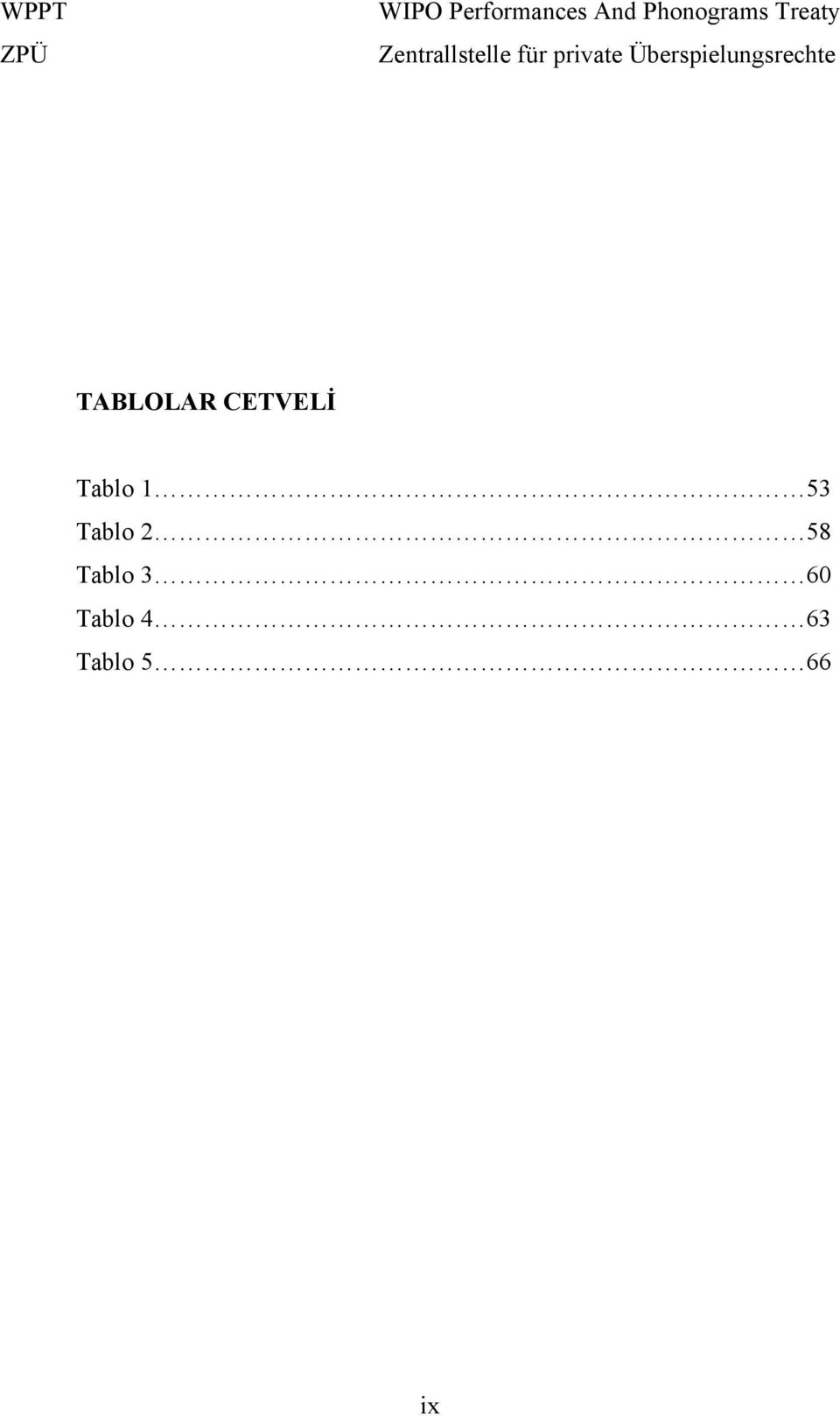 Überspielungsrechte TABLOLAR CETVELİ Tablo