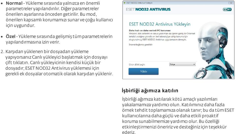 Karşıdan yüklenen bir dosyadan yükleme yapıyorsanız Canlı yükleyici başlatmak için dosyayı çift tıklatın.