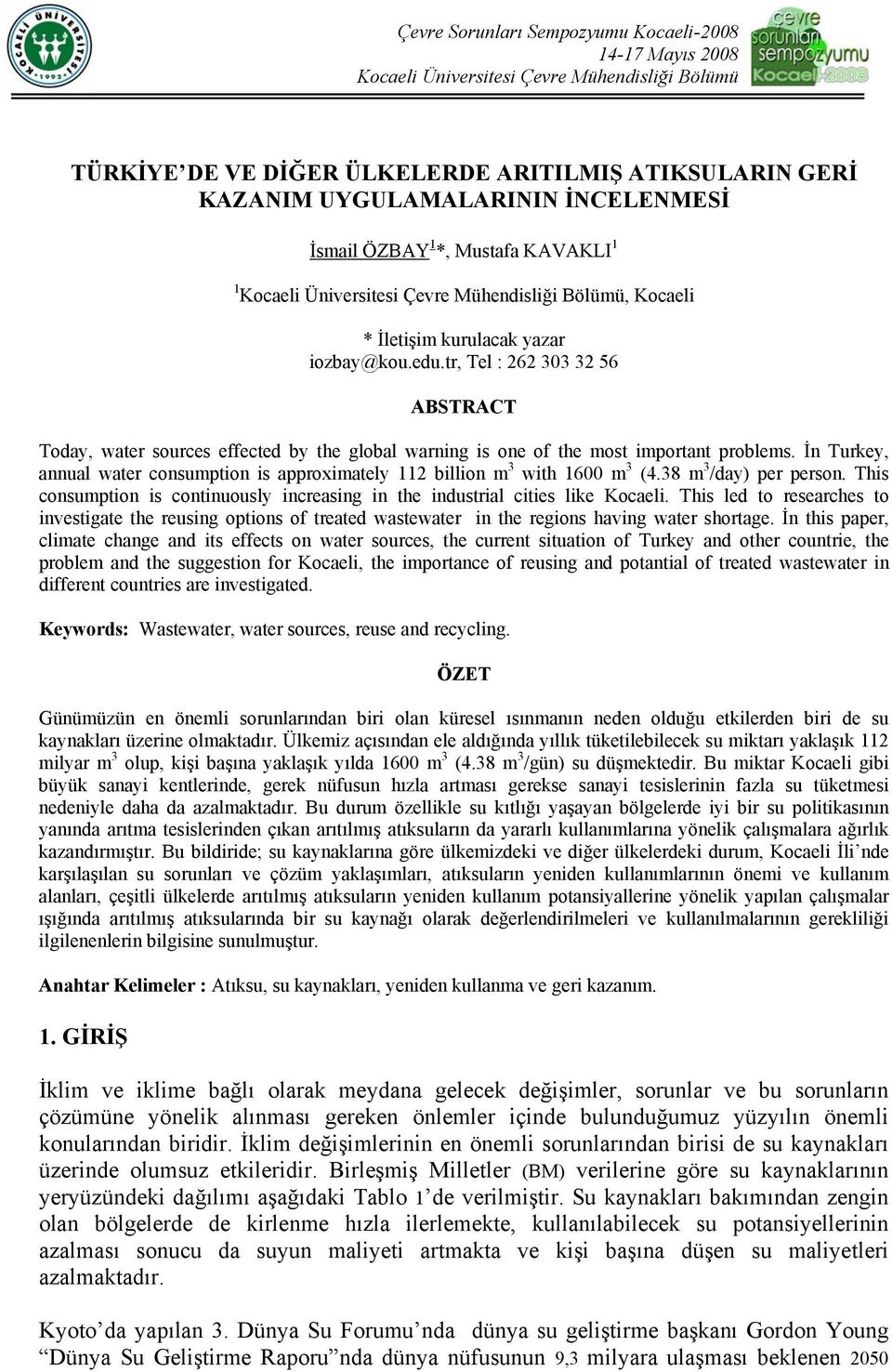 tr, Tel : 262 303 32 56 ABSTRACT Today, water sources effected by the global warning is one of the most important problems.