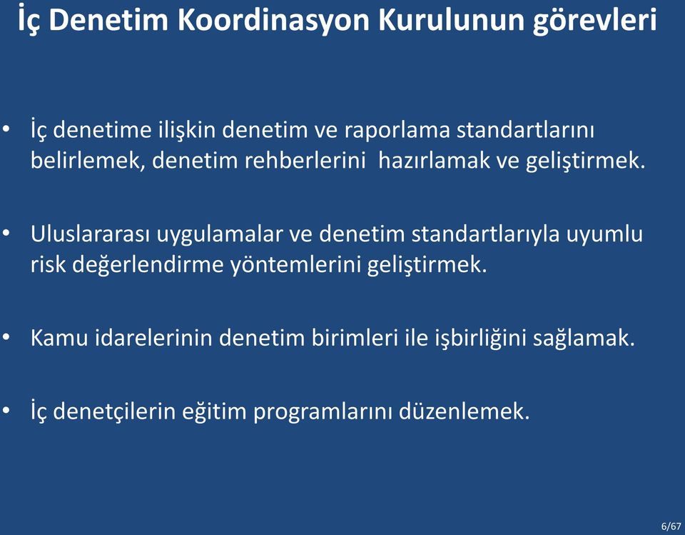 Uluslararası uygulamalar ve denetim standartlarıyla uyumlu risk değerlendirme yöntemlerini