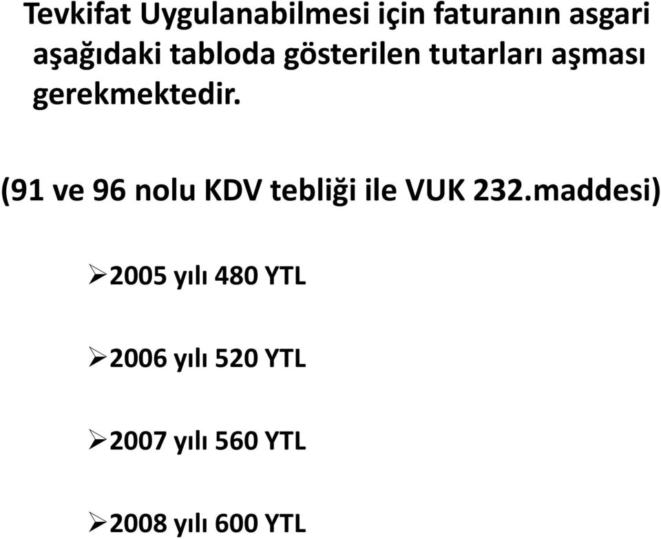 (91 ve 96 nolu KDV tebliği ile VUK 232.