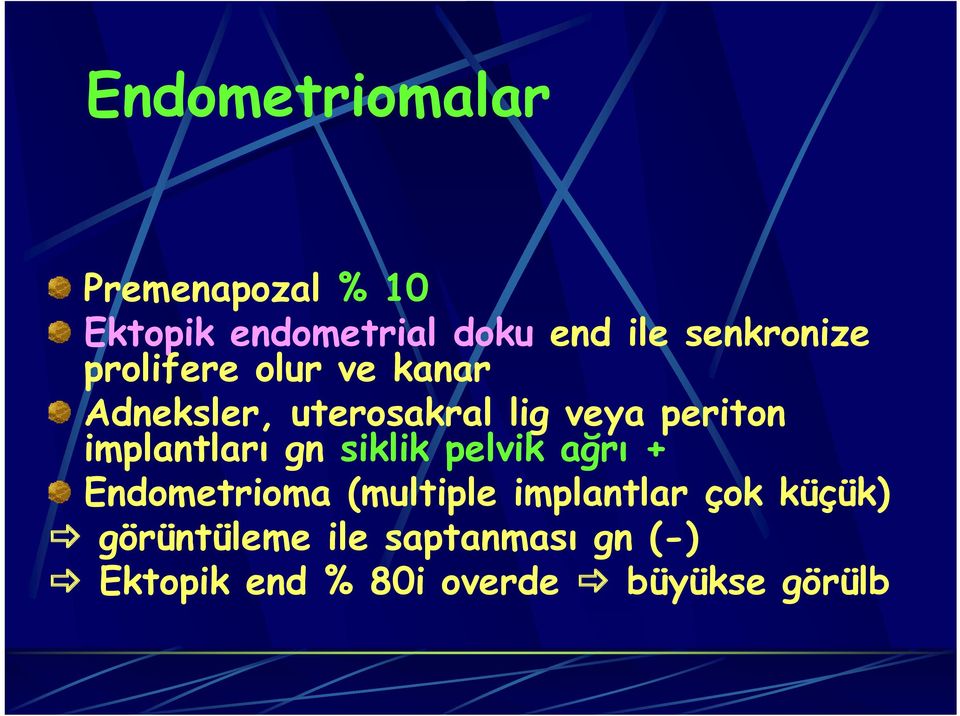 periton implantları gn siklik pelvik ağrı + Endometrioma (multiple