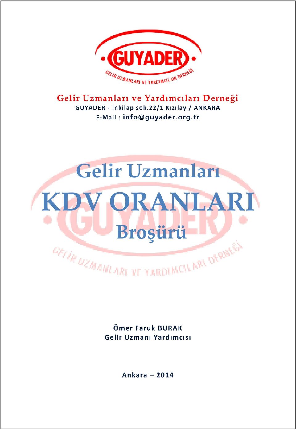 22/1 Kızılay / ANKARA E-Mail : info@guyader.org.