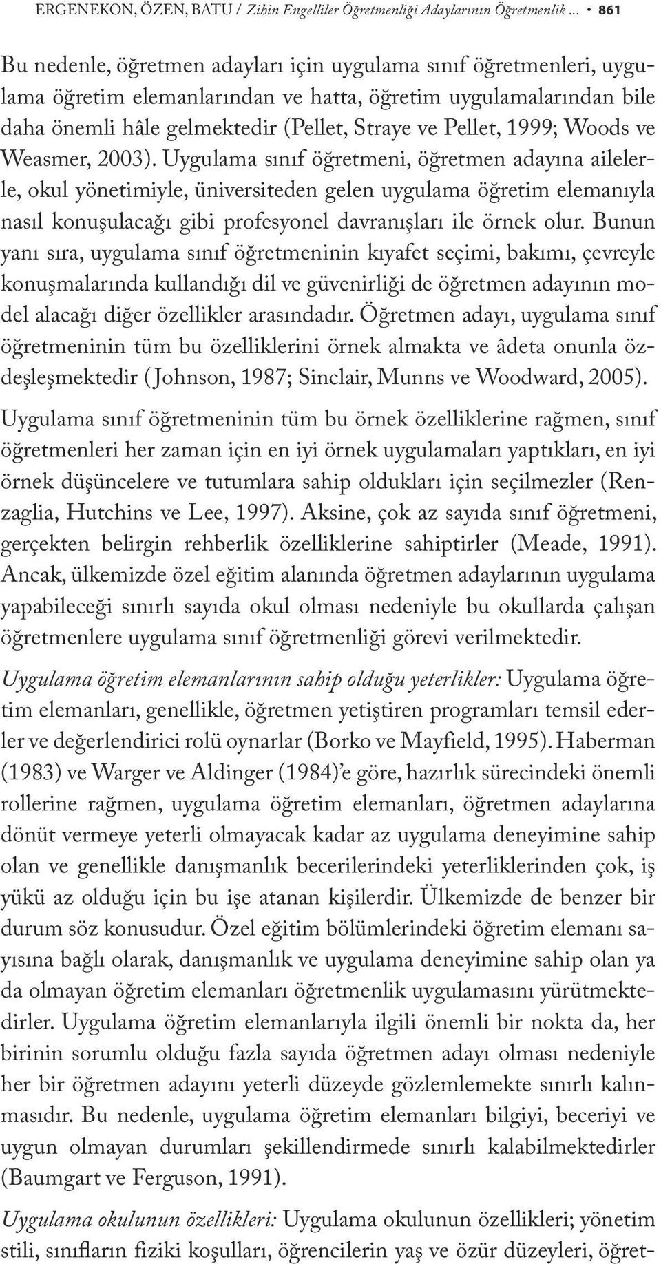 1999; Woods ve Weasmer, 2003).