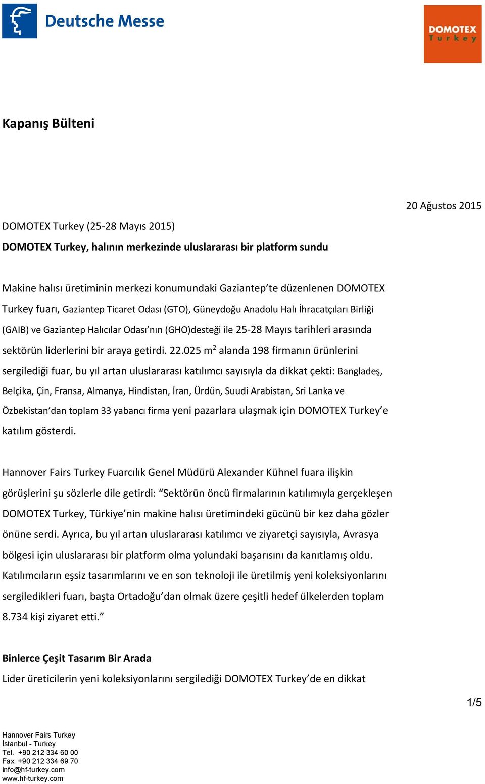 sektörün liderlerini bir araya getirdi. 22.