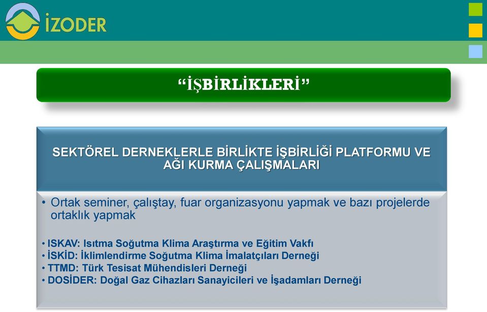 Soğutma Klima Araştırma ve Eğitim Vakfı İSKİD: İklimlendirme Soğutma Klima İmalatçıları Derneği