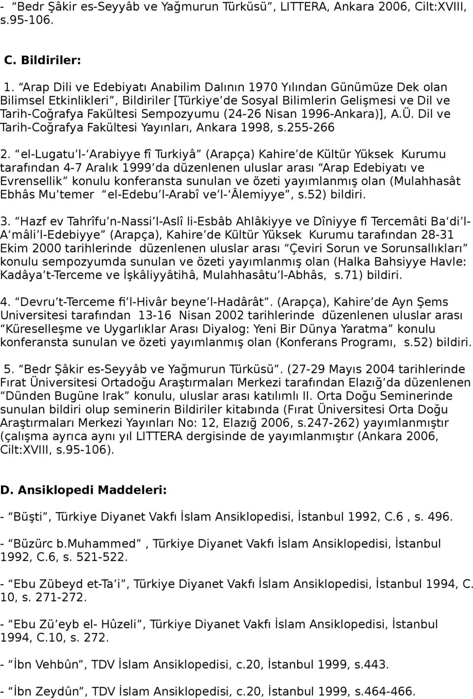 Nisan 1996-Ankara)], A.Ü. Dil ve Tarih-Coğrafya Fakültesi Yayınları, Ankara 1998, s.255-266 2.