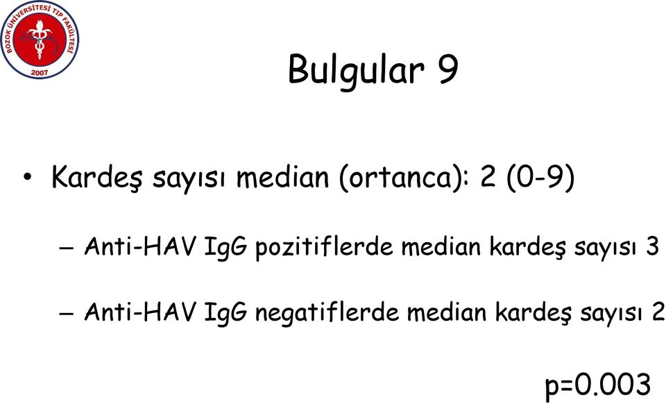 pozitiflerde median kardeş sayısı 3