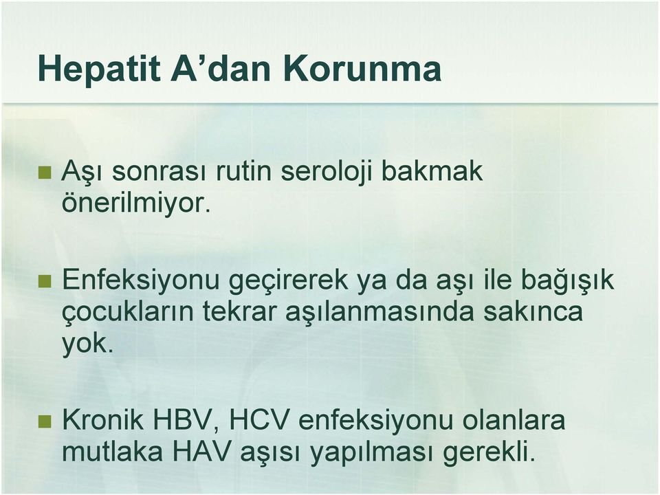 Enfeksiyonu geçirerek ya da aşı ile bağışık çocukların