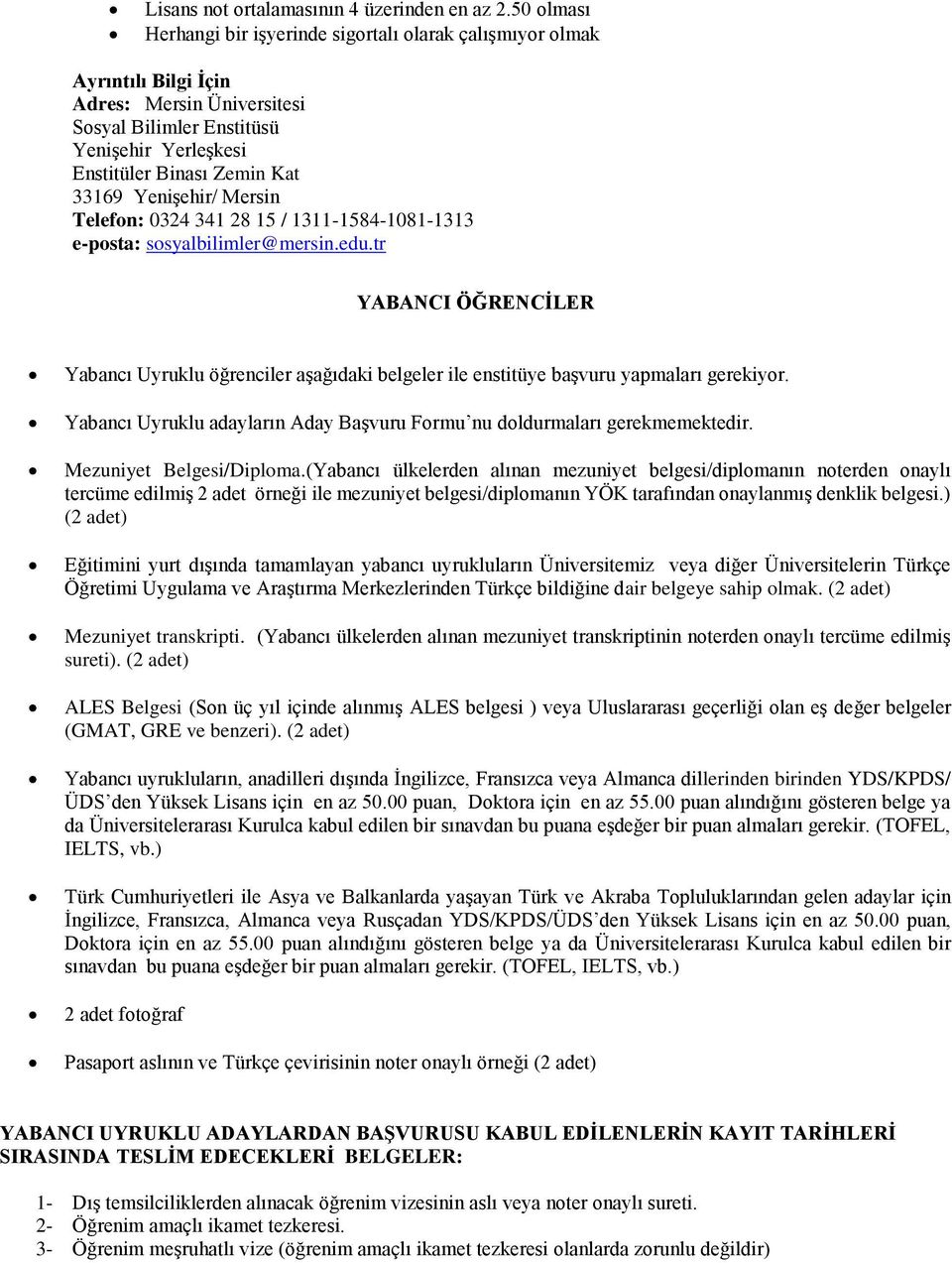 Yenişehir/ Mersin Telefon: 0324 341 28 15 / 1311-1584-1081-1313 e-posta: sosyalbilimler@mersin.edu.