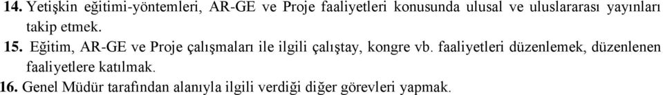 Eğitim, AR-GE ve Proje çalışmaları ile ilgili çalıştay, kongre vb.