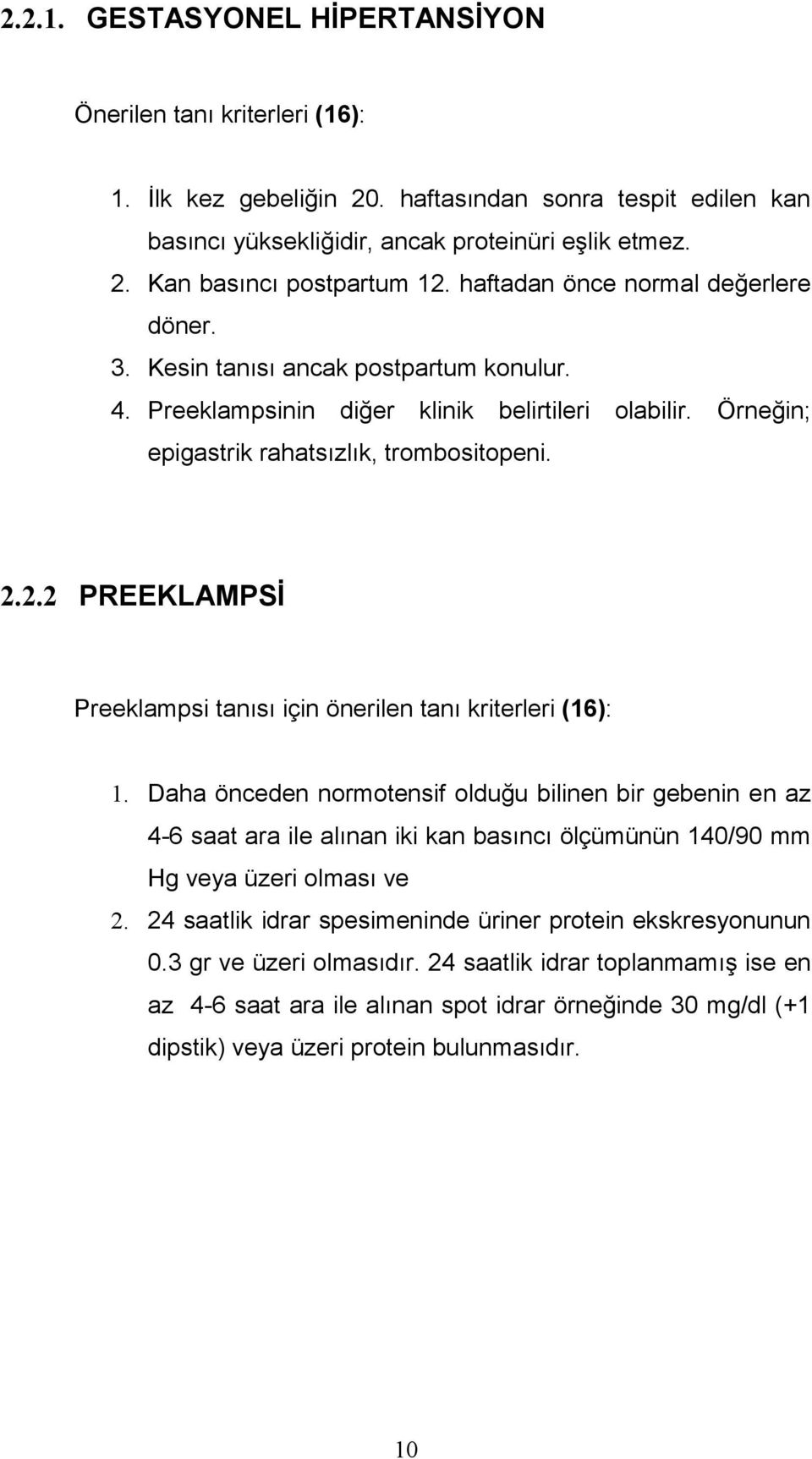 2.2 PREEKLAMPSİ Preeklampsi tanısı için önerilen tanı kriterleri (16): 1.