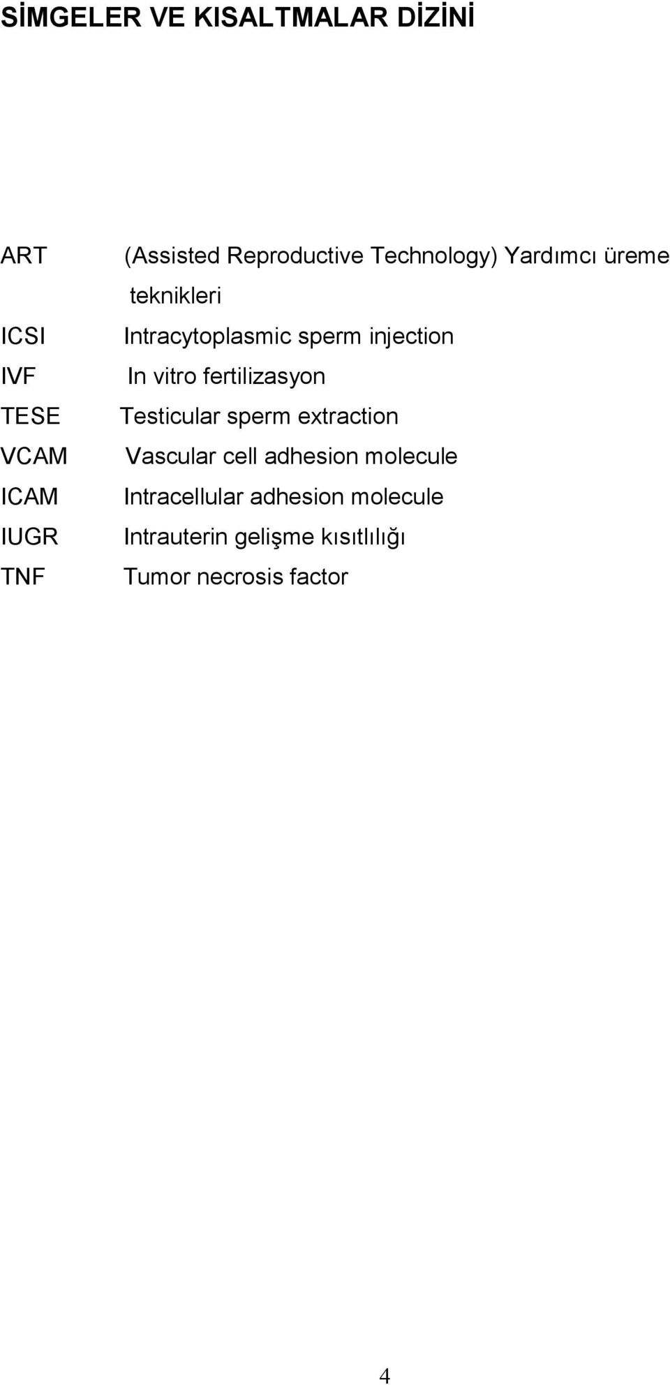 injection In vitro fertilizasyon Testicular sperm extraction Vascular cell