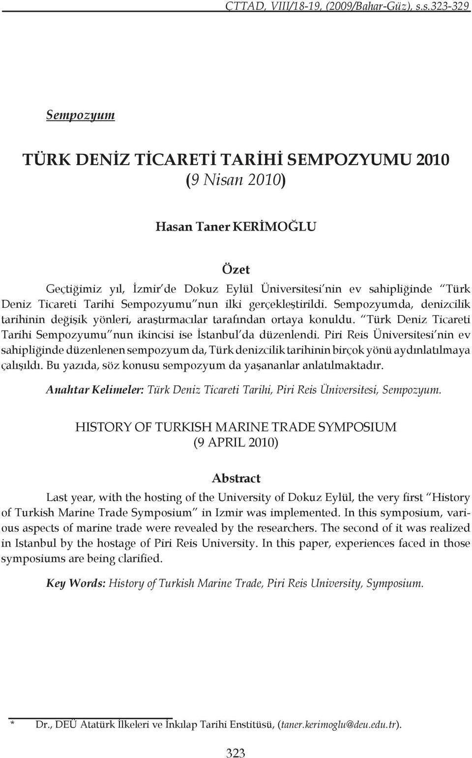 Türk Deniz Ticareti Tarihi Sempozyumu nun ikincisi ise İstanbul da düzenlendi.