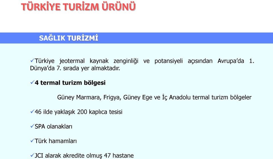 4 termal turizm bölgesi Güney Marmara, Frigya, Güney Ege ve İç Anadolu termal turizm