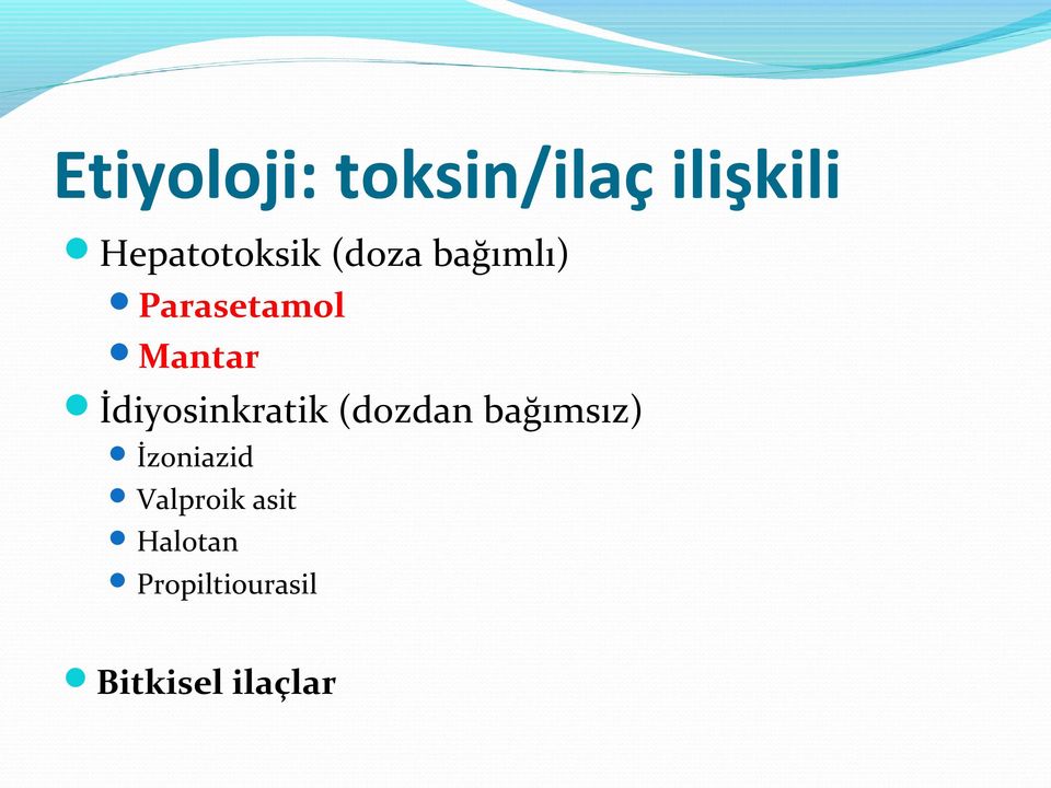 Mantar İdiyosinkratik (dozdan bağımsız)