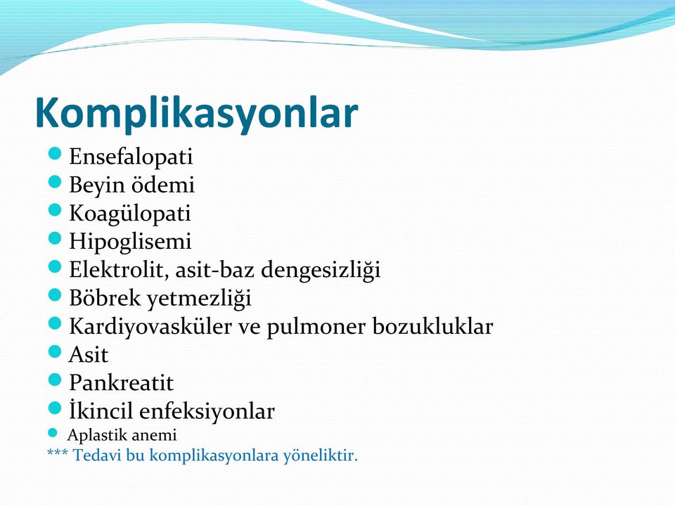 yetmezliği Kardiyovasküler ve pulmoner bozukluklar Asit