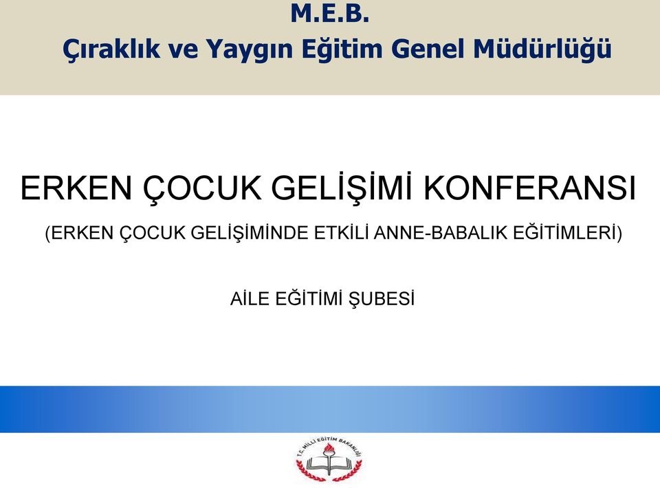 Müdürlüğü ERKEN ÇOCUK GELĠġĠMĠ