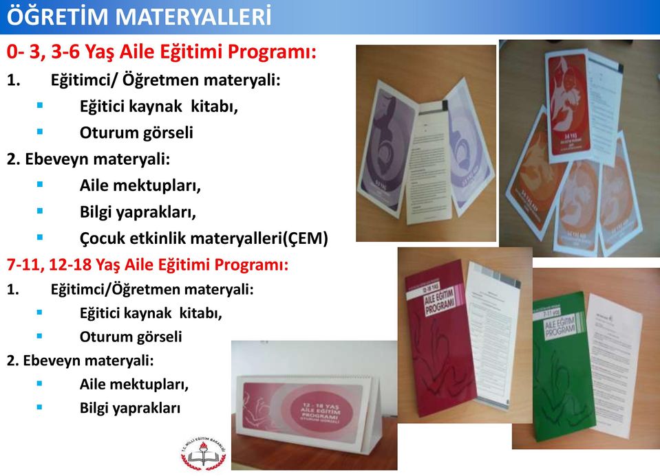 Ebeveyn materyali: Aile mektupları, Bilgi yaprakları, Çocuk etkinlik materyalleri(çem) 7-11,