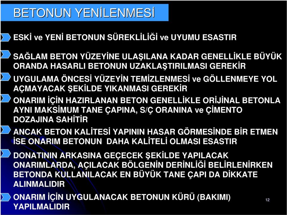 ORANINA ve ÇİMENTO DOZAJINA SAHİTİR ANCAK BETON KALİTESİ YAPININ HASAR GÖRMESİNDE BİR ETMEN İSE ONARIM BETONUN DAHA KALİTELİ OLMASI ESASTIR DONATININ ARKASINA GEÇECEK EKİLDE