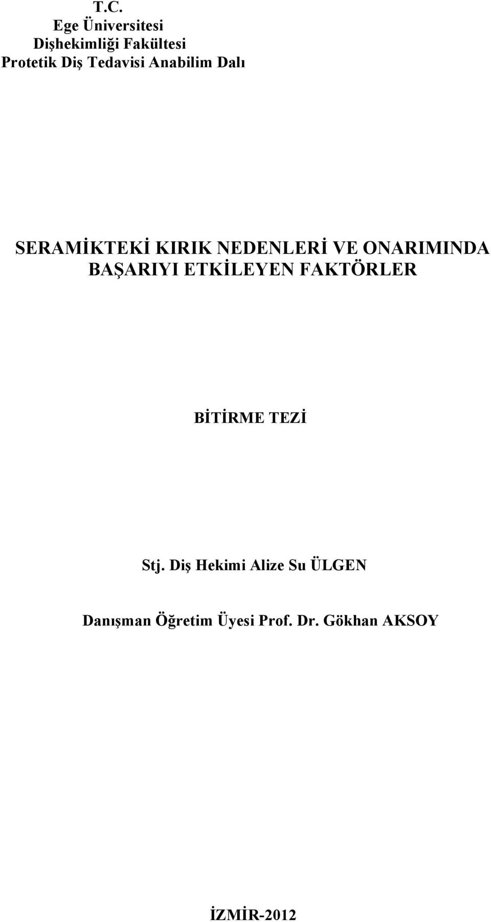 ONARIMINDA BAŞARIYI ETKİLEYEN FAKTÖRLER BİTİRME TEZİ Stj.