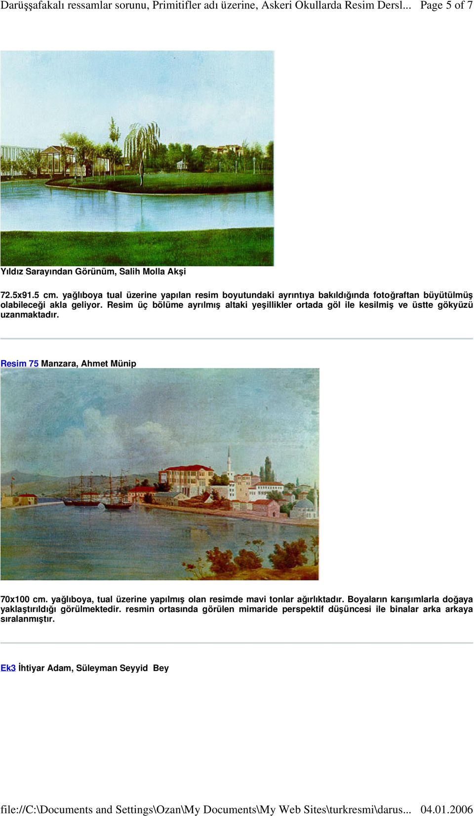 Resim üç bölüme ayrılmış altaki yeşillikler ortada göl ile kesilmiş ve üstte gökyüzü uzanmaktadır. Resim 75 Manzara, Ahmet Münip 70x100 cm.