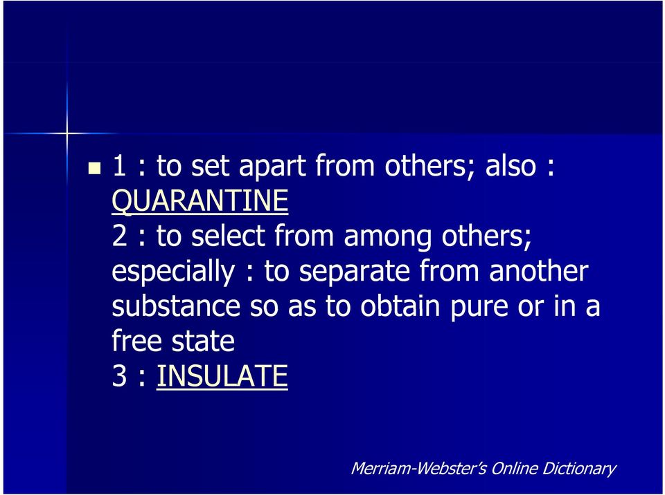 from another substance so as to obtain pure or in a